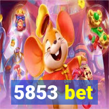 5853 bet